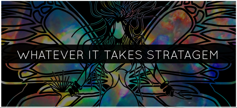 WHATEVER IT TAKES STRATAGEM
