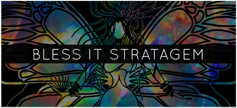 BLESS IT STRATAGEM