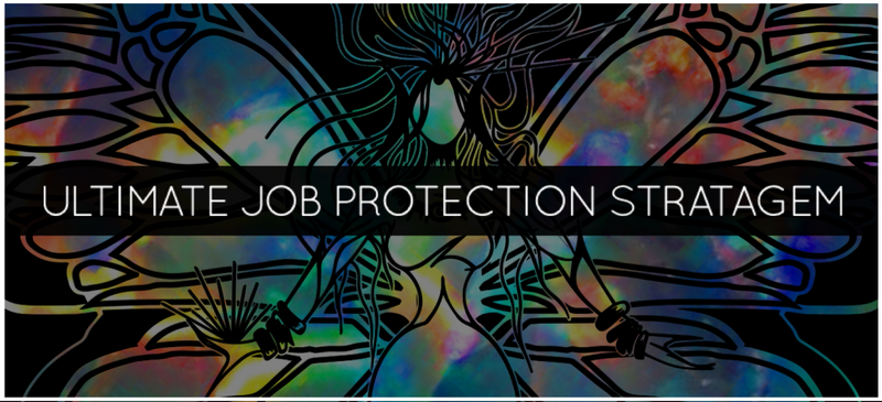 ULTIMATE JOB PROTECTION STRATAGEM