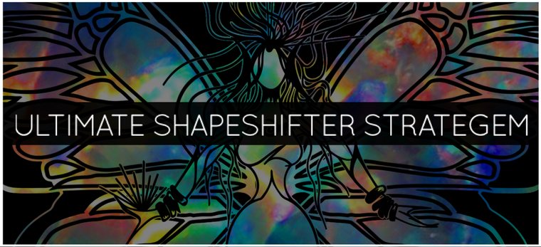 ULTIMATE SHAPESHIFTER STRATAGEM