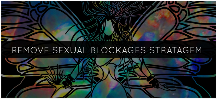 REMOVE SEXUAL BLOCKAGES STRATAGEM